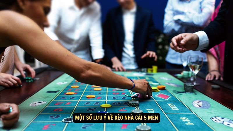 Kèo Nhà Cái 5 Men: Hướng Dẫn Từng Bước Đặt Cược 7 Một số lưu ý về kèo nhà cái 5 men