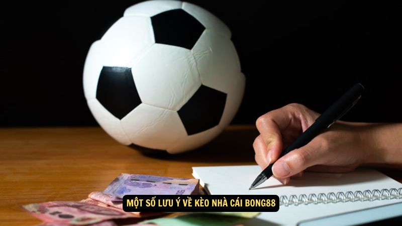 Kèo Nhà Cái Bong88: Tỷ Lệ Và Dự Đoán Mới Nhất 7 Một số lưu ý về kèo nhà cái Bong88