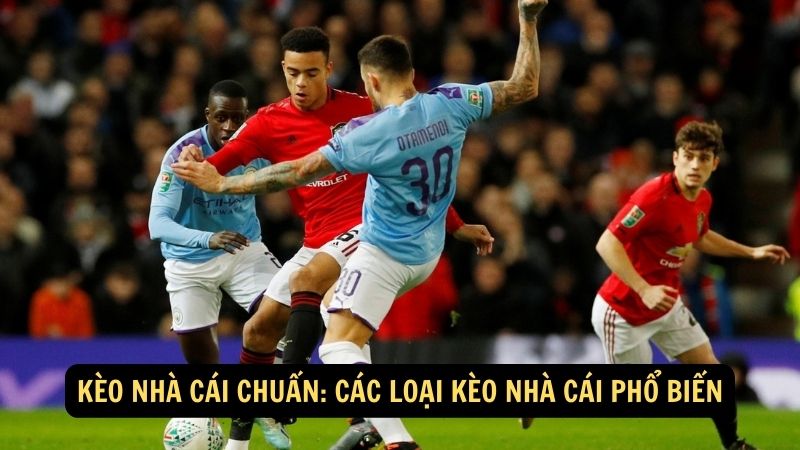Kèo Nhà Cái Chuẩn: Đảm Bảo Chính Xác Và Uy Tín 6 Kèo Nhà Cái Chuẩn: Các loại kèo nhà cái phổ biến