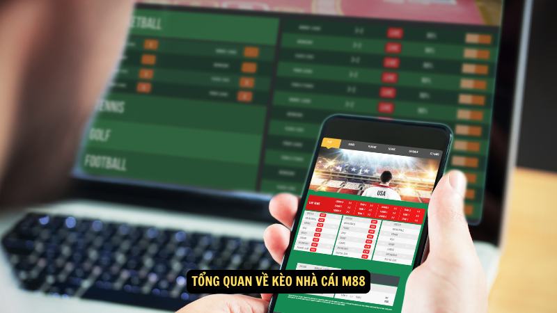 Kèo Nhà Cái M88: Cách Đọc Kèo và Tối Ưu Lợi Nhuận 5 Tổng quan về kèo nhà cái M88
