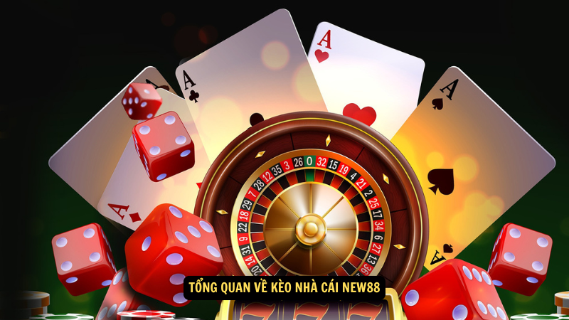Kèo Nhà Cái New88: Cách Đọc Kèo và Tối Ưu Hóa Đặt Cược 5 Tổng quan về kèo nhà cái New88