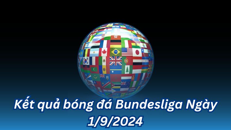 Kết quả bóng đá Bundesliga Ngày 1/9/2024 3 Kết quả bóng đá Bundesliga Ngày 1/9/2024