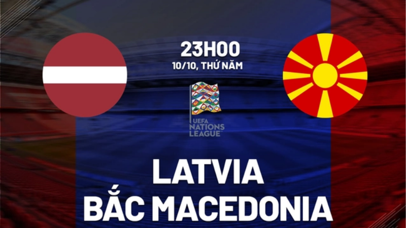 Nhận định Latvia vs Bắc Macedonia 23h00 ngày 10/10 (UEFA Nations League 2024/25) 3 Nhận định Latvia vs Bắc Macedonia 23h00 ngày 10/10 (UEFA Nations League 2024/25)
